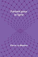 Partant pour la Syrie 9357962050 Book Cover