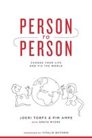 Person to Person: Change Your Life and Fix the World 1544529163 Book Cover