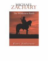 Michael Zachary: The Wilderness Battle 0578078910 Book Cover