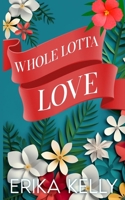 Whole Lotta Love 0999258559 Book Cover