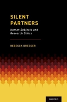 Silent Partners: Human Subjects and Research Ethics 0190929189 Book Cover