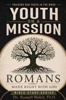 Romans: Made Right with God (Youth on a Mission Bible Study) 1964155568 Book Cover