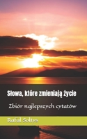 Slowa, które zmieniają życie: Zbiór najlepszych cytatów B0BW2GFVFK Book Cover