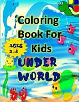 Coloring Book for Kids Under World: Ocean Animals Coloring Book for Kids: Big Coloring Books For Toddlers, Kid, Baby, Early Learning, PreSchool.. B096TN8WLN Book Cover