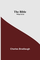 The Bible: What It Is 1974047970 Book Cover