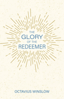 The Glory of the Redeemer 1877611905 Book Cover