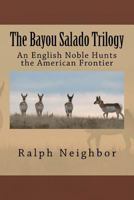 The Bayou Salade Trilogy: Collected Works 1533571937 Book Cover