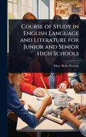 Course of Study in English Language and Literature for Junior and Senior High Schools 1024025934 Book Cover