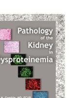 Pathology of the Kidney in Dysproteinemia 1612330371 Book Cover