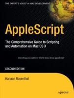 AppleScript: The Comprehensive Guide to Scripting and Automation on Mac OS X