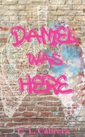 Daniel Was Here 1963755022 Book Cover