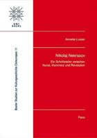 Nikolaj Nekrasov: Ein Schriftsteller Zwischen Kunst, Kommerz Und Revolution 3907576810 Book Cover