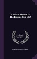 Standard Manual of the Income Tax. 1917 127712793X Book Cover