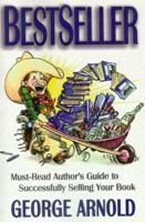 Bestseller: Must Read Authors Guide To Successfuly Selling Your Book 1571687998 Book Cover