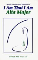I Am That I Am Alta Major: Shortcut to Alignment and Enlightenment 0965599000 Book Cover