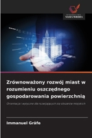 Zrównowazony rozwój miast w rozumieniu oszczednego gospodarowania powierzchnia (Polish Edition) 6209004342 Book Cover