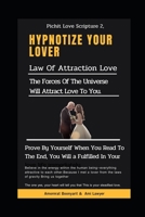 Pichit Love Scripture 2 : Hypnotize your lover: Law of Attraction Love : The forces of the universe will attract love to you.: The magnet within you that attracts things :Prove by yourself B096TRWVTT Book Cover