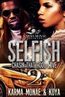 Selfish 2: Chasin That Hood Love 1544267843 Book Cover