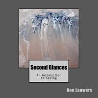 Second Glances: An Introduction to Seeing, Vol. 1 1466483881 Book Cover
