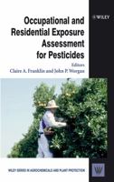 Occupational and Residential Exposure Assessment for Pesticides (Wiley Series in Agrochemicals & Plant Protection) 0471489891 Book Cover