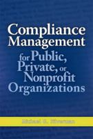 Compliance Management for Public, Private, or Non-Profit Organizations 0071496408 Book Cover