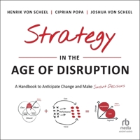 Strategy in the Age of Disruption: A Handbook to Anticipate Change and Make Smart Decisions B0CW72JJ1V Book Cover