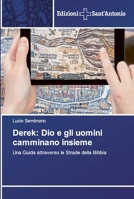 Derek: Dio e gli uomini camminano insieme: Una Guida attraverso le Strade della Bibbia 6138391357 Book Cover