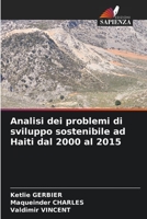 Analisi dei problemi di sviluppo sostenibile ad Haiti dal 2000 al 2015 6205378949 Book Cover