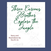 Three Curious Brothers Explore the Jungle 1732548757 Book Cover