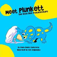 Meet Plunkett: The little blue protocerotops: Meet Plunkett: The little blue protocerotops 1523480653 Book Cover