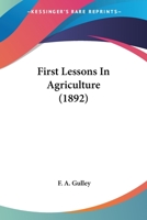 First Lessons in Agriculture 1436847540 Book Cover