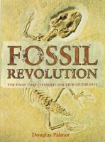 Fossil Revolution: The Finds That Changed Our View of the Past 0007118287 Book Cover