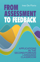 From Assessment to Feedback: Applications in the Second/Foreign Language Classroom 100921893X Book Cover