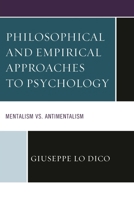Philosophical and Empirical Approaches to Psychology: Mentalism vs. Antimentalism 1498516602 Book Cover