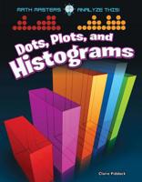 Dots, Plots, and Histograms 1681917378 Book Cover
