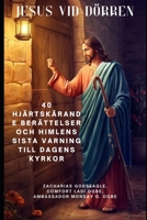 JESUS VID DÖRREN: 40 hjärtskärande berättelser och himlens sista varning till dagens kyrkor (Swedish Edition) B0FFGGDGV9 Book Cover