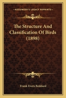 The Structure and Classification of Birds 1018485384 Book Cover