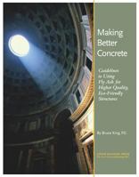 Making Better Concrete: Guidelines to Using Fly Ash for Higher Quality, Eco-Friendly Structures 0976491109 Book Cover