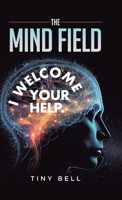 The Mind Field: I Welcome Your Help. 1779624190 Book Cover