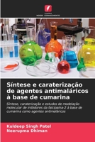 Síntese e caraterização de agentes antimaláricos à base de cumarina 6206337642 Book Cover