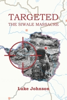 TARGETED: The Siwale Massacre 0620864362 Book Cover