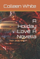 A Holiday Love: A Novella B0BQNL7TBN Book Cover