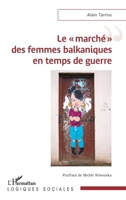 Le «?marché?» des femmes balkaniques en temps de guerre (French Edition) 2336425513 Book Cover