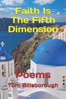 Faith Is The Fifth Dimension: Poems B08CG9WV4N Book Cover