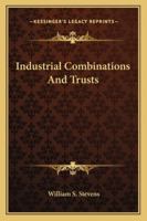 Industrial Combinations and Trusts 1022035193 Book Cover