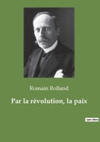 Par la révolution, la paix 238274488X Book Cover