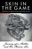 Skin in the Game: Journey of a Mother and Her Marine Son 142692433X Book Cover