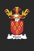 Vipont: Vipont Coat of Arms and Family Crest Notebook Journal (6 x 9 - 100 pages) 1702623181 Book Cover