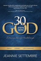 30 Vists with God: Drawing Closer for Breakthrough 1944566090 Book Cover