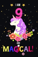 I am 9 And Magical!: Happy Magical 9th Birthday Notebook & Journal for 9 Year-old Girls and Boys, Both Lined and Blank 100 Pages, 6' X 9' Unique B-day ... for girls,best gifts for 9 year Old girl 1672275938 Book Cover